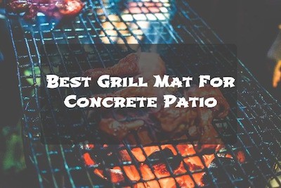Best Grill Mat For Concrete Patio