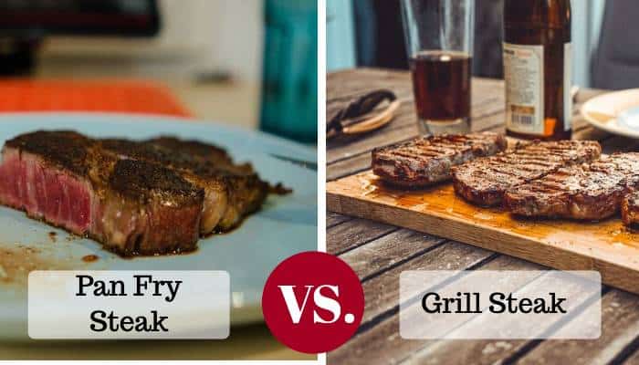 Pan Fry Steak Vs Grill Steak